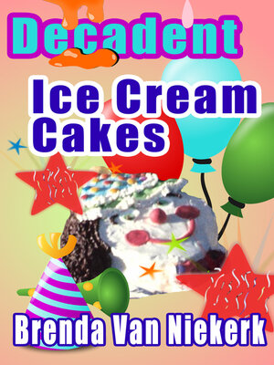 cover image of Decadent Ice Cream Cakes